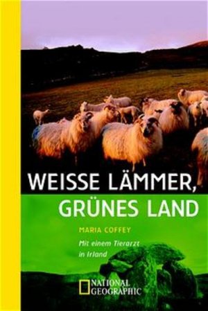 gebrauchtes Buch – Coffey, Maria und Andrea O'Brien – Weisse Lämmer, grünes Land: Mit einem Tierarzt durch Irland