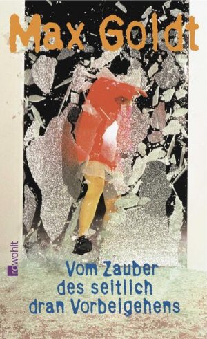 gebrauchtes Buch – Max Goldt – Vom Zauber des seitlich dran Vorbeigehens: Prosa und Szenen 2002 - 2004