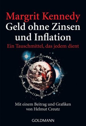 gebrauchtes Buch – Margrit Kennedy und Helmut Creutz – Geld ohne Zinsen und Inflation: Ein Tauschmittel, das jedem dient