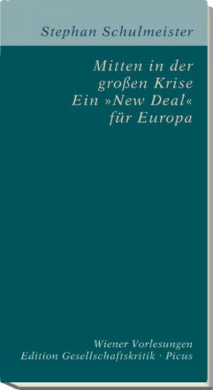 gebrauchtes Buch – Stephan Schulmeister – Mitten in der großen Krise. Ein »New Deal« für Europa: Vortrag im Wiener Rathaus am 22. April 2010 (Edition Gesellschaftskritik)