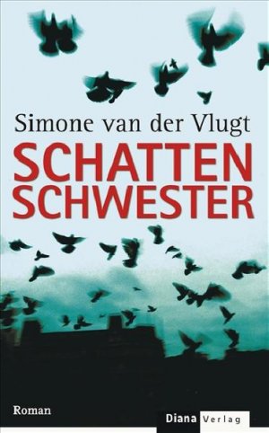 gebrauchtes Buch – Simone van der Vlugt und Eva Schweikart – Schattenschwester: Roman