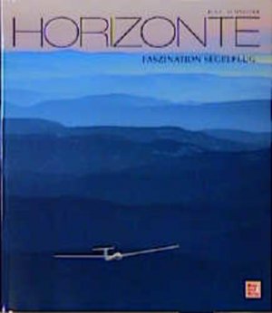 Horizonte: Faszination Segelflug