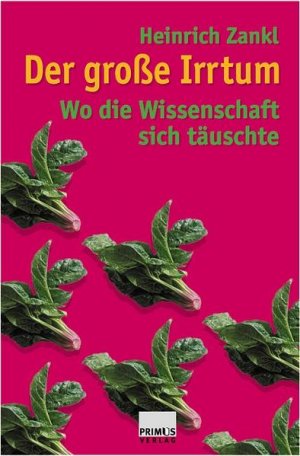 gebrauchtes Buch – Heinrich Zankl – Der grosse Irrtum: Wo die Wissenschaft sich täuschte