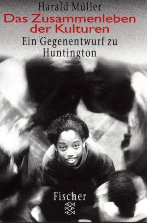 gebrauchtes Buch – Harald Müller – Das Zusammenleben der Kulturen: Ein Gegenentwurf zu Huntington (ZeitSchriften) gebrauchtes Buch – Harald Müller – Das Zusammenleben der Kulturen: Ein Gegenentwurf zu Huntington (ZeitSchriften)