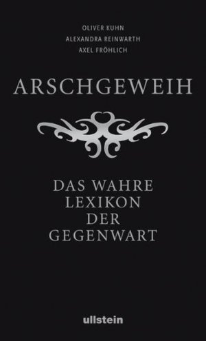 gebrauchtes Buch – Kuhn, Oliver – Arschgeweih: Das wahre Lexikon der Gegenwart