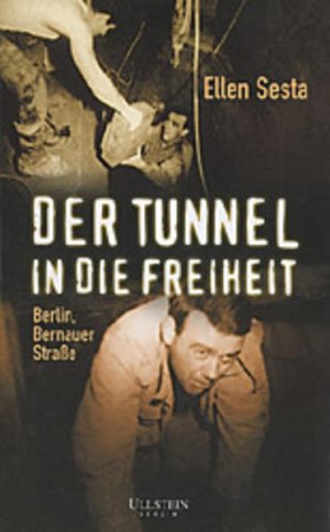 gebrauchtes Buch – Ellen Sesta – Der Tunnel in die Freiheit. Berlin, Bernauer Strasse.