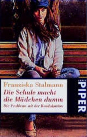 gebrauchtes Buch – Franziska Stalmann – Die Schule macht die Mädchen dumm. Die Probleme mit der Koedukation