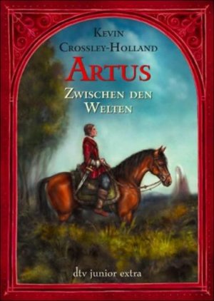 gebrauchtes Buch – Crossley-Holland, Kevin und Alexandra Ernst – Artus. Zwischen den Welten: Roman