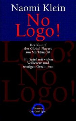 gebrauchtes Buch – Klein, Naomi und Helmut Dierlamm – No Logo! Der Kampf der Global Players um die Marktmacht