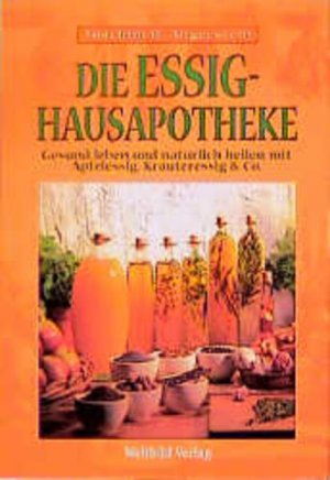 gebrauchtes Buch – Angerstein, Joachim H – Die Essig-Hausapotheke. Gesund leben und natürlich heilen mit Apfelessig, Kräuteressig & Co.