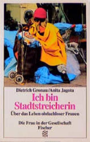 gebrauchtes Buch – Gronau, Dietrich und Anita Jagota – Ich bin Stadtstreicherin. Über das Leben obdachloser Frauen.