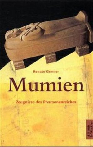 gebrauchtes Buch – Renate Germer – Mumien: Zeugen des Pharaonenreiches (Artemis & Winkler Paperback)