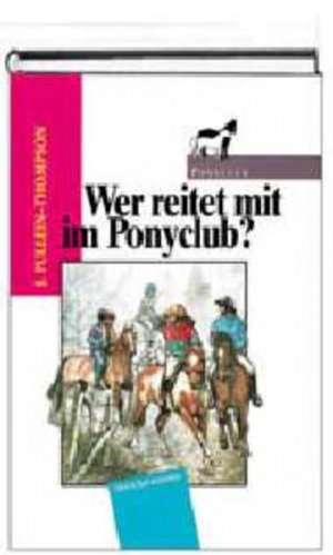 gebrauchtes Buch – Josephine Pullein-Thompson – Ponyclub, Wer reitet mit im Ponyclub?