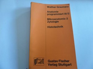 Anatomie programmiert III/2 Mikroanatomie 2 Zytologie Histotechnik