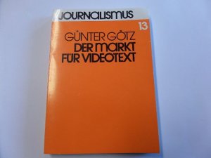 Der Markt für Videotext - Konsequenzen für Zeitungsbetrieb und Pressevielfalt