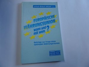 Europäische Währungsunion wann und mit wem ? Beiträge zur Frage eines opimalen Währungsraumes