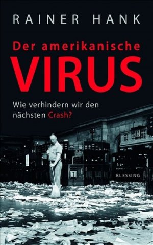 gebrauchtes Buch – Rainer Hank – Der amerikanische Virus. Wie verhindern wir den nächsten Crash?