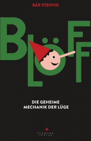 Blöff: Die geheime Mechanik der Lüge