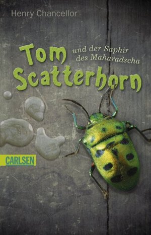 gebrauchtes Buch – Henry Chancellor – Tom Scatterhorn, Band 1: Tom Scatterhorn und der Saphir des Maharadscha