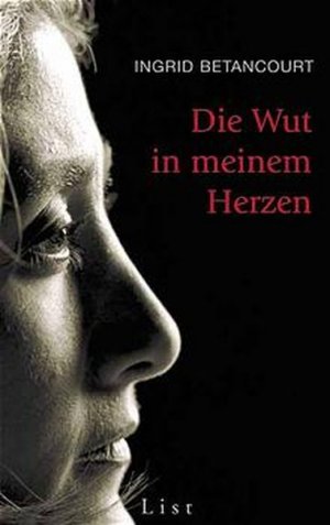 gebrauchtes Buch – Ingrid Betancourt – Die Wut in meinem Herzen