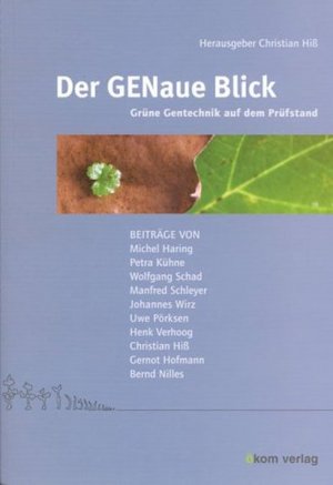 Der GENaue Blick: Grüne Gentechnik auf dem Prüfstand