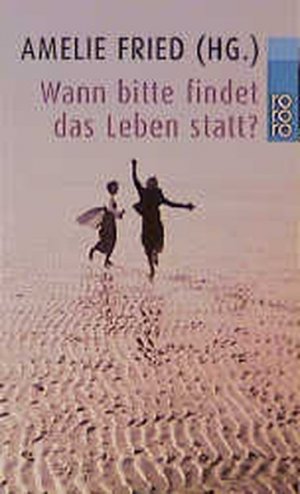 gebrauchtes Buch – Wann bitte findet das Leben statt? (rororo / Rowohlts Rotations Romane)