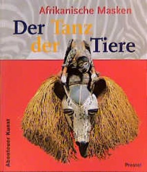 gebrauchtes Buch – Christine Stelzig – Abenteuer Kunst: Der Tanz der Tiere. Afrikanische Masken