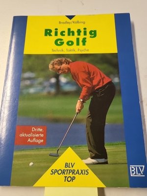 Richtig Golf. Technik, Taktik, Psyche