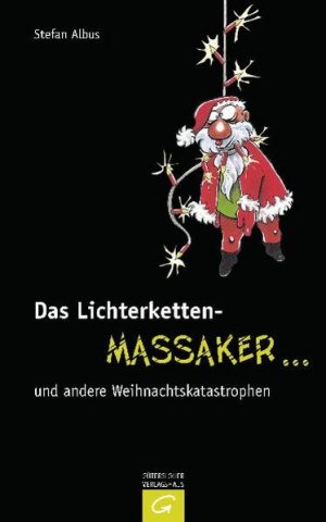 gebrauchtes Buch – Stefan Albus – Das Lichterketten-Massaker ... und andere Weihnachtskatastrophen