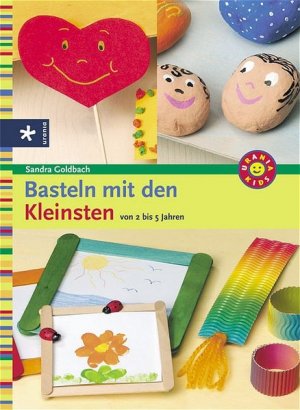 Basteln mit den Kleinsten: Von 2-5 Jahren