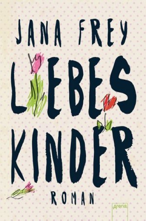 gebrauchtes Buch – Jana Frey – Liebeskinder