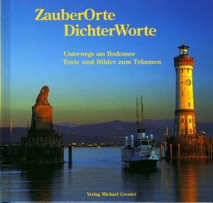 gebrauchtes Buch – Betz, Uli, Michael Greuter Hans Noll u – Zauberorte - Dichterworte: Unterwegs am Bodensee