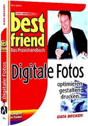 gebrauchtes Buch – Nina Martini – Best friend. Digitale Fotos optimieren, gestalten, drucken.