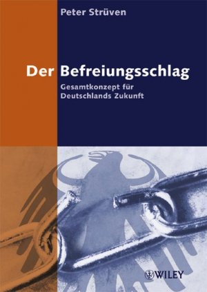 gebrauchtes Buch – Strüven, Peter, Claudia Palme und Claudius Christl – Der Befreiungsschlag. Gesamtkonzept für Deutschlands Zukunft