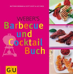 gebrauchtes Buch – Givot, Scott – Weber's Barbecue und Cocktail Buch