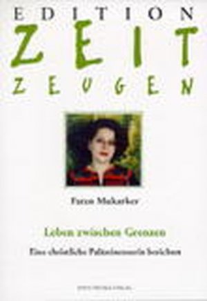 gebrauchtes Buch – Faten, Mukarker – Leben zwischen Grenzen. Eine christliche Palästinenserin berichtet