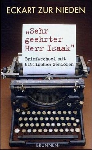 "Sehr geehrter Herr Isaak...". Briefwechsel mit biblischen Senioren