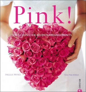 gebrauchtes Buch – Paula Pryke – Pink!: Die schönsten Blumenarrangements