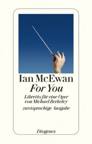 gebrauchtes Buch – McEwan, Ian und Manfred Allié – For You: Libretto für eine Oper von Michael Berkeley