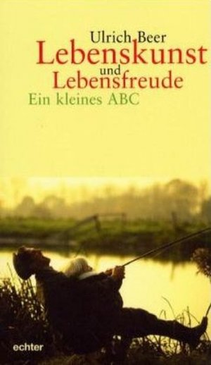 gebrauchtes Buch – Beer Ulrich – Lebenskunst und Lebensfreude