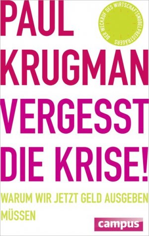 gebrauchtes Buch – Krugman, Paul und Jürgen Neubauer – Vergesst die Krise!: Warum wir jetzt Geld ausgeben müssen