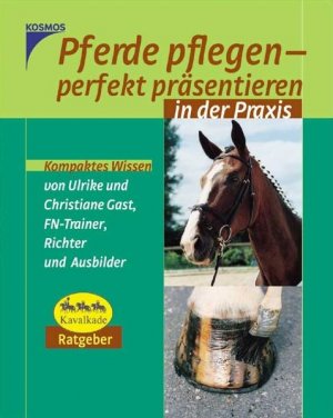 gebrauchtes Buch – Gast, Ulrike und Christiane Gast – Pferde pflegen - perfekt präsentieren in der Praxis