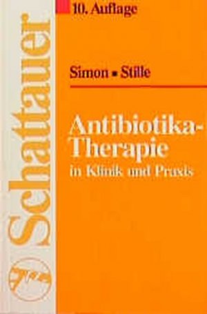 gebrauchtes Buch – Simon, Claus und Wolfgang Stille – Antibiotika-Therapie in Klinik und Praxis