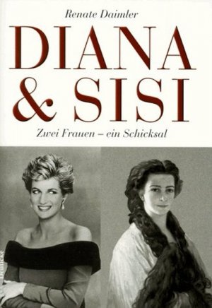 gebrauchtes Buch – Renate Daimler – Diana & Sissi