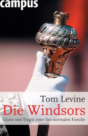 gebrauchtes Buch – Tom Levine – Die Windsors: Glanz und Tragik einer fast normalen Familie