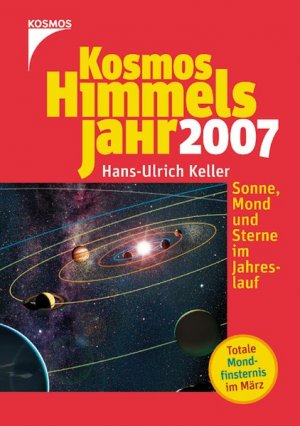 Kosmos Himmelsjahr 2007: Sonne, Mond und Sterne im Jahreslauf