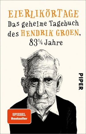 gebrauchtes Buch – Groen, Hendrik und Wibke Kuhn – Eierlikörtage: Das geheime Tagebuch des Hendrik Groen, 83 1/4 Jahre