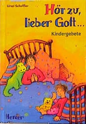 gebrauchtes Buch – Ursel Scheffler – Hör zu, lieber Gott