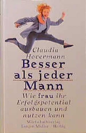 gebrauchtes Buch – Claudia Hovermann – Besser als jeder Mann: Wie Frau ihr Erfolgspotential ausbauen und nutzen kann