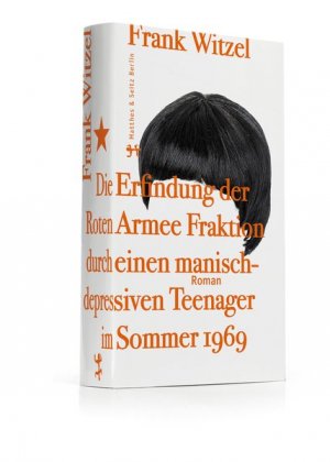 gebrauchtes Buch – Witzel Frank – Die Erfindung der Roten Armee Fraktion durch einen manisch depressiven Teenager im Sommer 1969